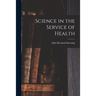 Science in the Service of Health