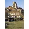 English Castles: A Guide by Counties