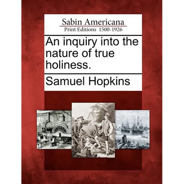 An Inquiry Into the Nature of True Holiness.