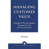 Managing Customer Value: Essentials of Product Quality, Customer Service, and Price Decisions