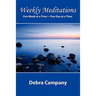 "Weekly Meditations" One Week at a Time One Day at a Time