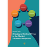 Bringing a Medical Device to the Market: A Scientist's Perspective