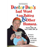 Dr. Dan's Last Word on Babies and Other Humans