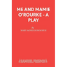 Me and Mamie O'Rourke - A Play