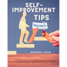 Self-Improvement - Money Saving, Success, Romance and Health Tips: The Complete Motivational Book