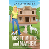 Misfit Mutts and Mayhem