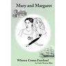 Mary and Margaret - Whence Comes Freedom