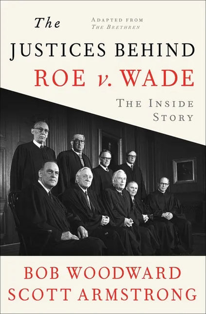 The Justices Behind Roe V. Wade: The Inside Story, Adapted from the Brethren by Books by splitShops