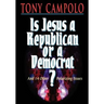 The Is Jesus a Democrat or a Republican?