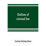 Outlines of criminal law