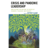Crisis and Pandemic Leadership: Implications for Meeting the Needs of Students, Teachers, and Parents