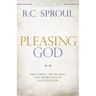 Pleasing God: Discovering the Meaning and Importance of Sanctification