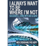I Always Want to Be Where I'm Not: Successful Living with Add and ADHD