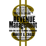 Revenue Management: Hard-Core Tactics for Market Domination