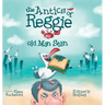 The Antics of Reggie and Old Man Stan