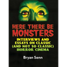 Here There Be Monsters (hardback)