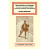 New Worlds to Conquer: America's Most Dashing 1920s Adventurer Explores South America