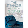 The Stranger in my Recliner: An intimate look at the homelessness and mental health crisis