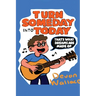 Turn Someday Into Today