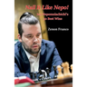 Nail It Like Nepo!: Ian Nepomniachtchi's 30 Best Wins