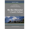 Be the Director I Could Follow: ...a Camp Director's Manual