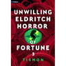 Unwilling Eldritch Horror of Fortune 3: A Litrpg Progression Fantasy