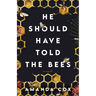 He Should Have Told the Bees