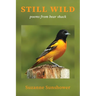 Still Wild: Poems from the Bear Shack