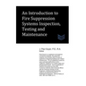 An Introduction to Fire Suppression Systems Inspection, Testing and Maintenance