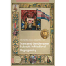 Trans and Genderqueer Subjects in Medieval Hagiography