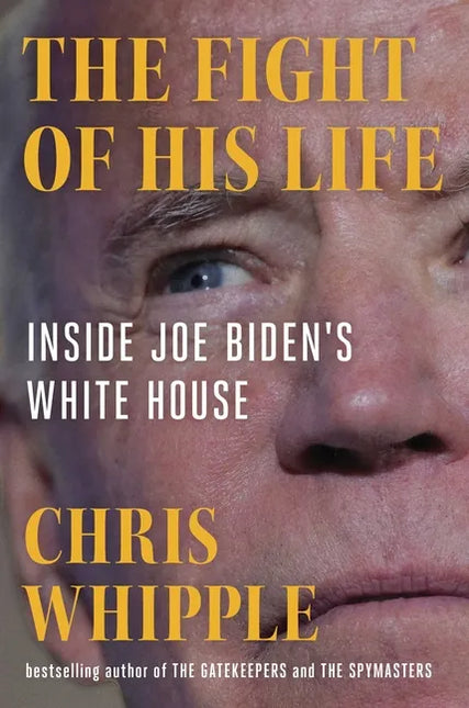 The Fight of His Life: Inside Joe Biden's White House by Books by splitShops
