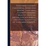 Tuolumne County, California. Mines and Mining Tuolumne County's Mineral Wealth... Official Organ...Golden Jubilee Executive Committee of Tuolumne Coun
