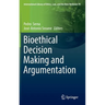 Bioethical Decision Making and Argumentation