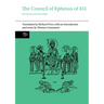 The Council of Ephesus of 431: Documents and Proceedings