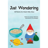 Just Wondering: 40 Poems for Smart Kids (You)