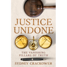 Justice Undone: The Vanishing Pillars of Truth