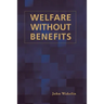 Welfare Without Benefits
