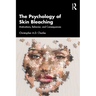 The Psychology of Skin Bleaching: Motivations, Behavior, and Consequences