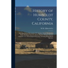 History of Humboldt County, California: With Illustrations Descriptive of Its Scenery, Farms, Residences, Public Buildings, Factories, Hotels, Busines