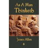 As A Man Thinketh