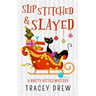 Slip-Stitched & Slayed: A Humorous & Heart-warming Cozy Mystery