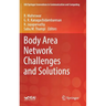 Body Area Network Challenges and Solutions
