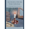 Echoes From The Divine: An Anthology of Poems on the Qur'an