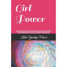 Girl Power: A Collection of Quotes & MIC Drops to Empower Your Inner Warrior