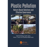 Plastic Pollution: Nature Based Solutions and Effective Governance