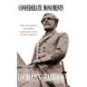 Confederate Monuments: Why Every American Should Honor Confederate Soldiers and Their Memorials