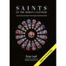 Saints of the Roman Calendar: Including Recent Feasts Proper to the English-Speaking World