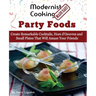 Modernist Cooking Made Easy: Party Foods: Create Remarkable Cocktails, Hors d'Oeuvres and Small Plates That Will Amaze Your Friends