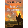 Fury at Sweetwater Pass: Large Print Edition