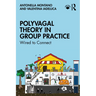 Polyvagal Theory in Group Practice: Wired to Connect